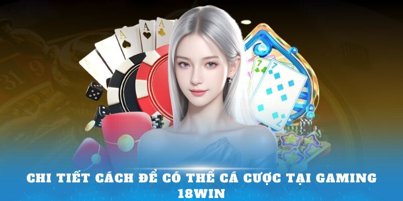 Cách để có thể cá cược tại SA Gaming 18Win