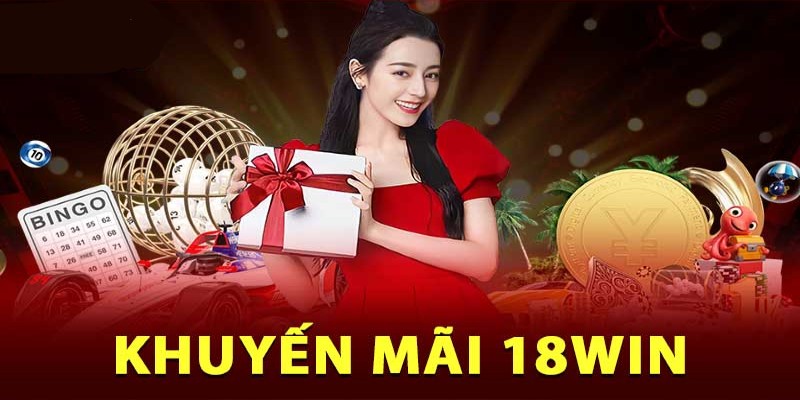 Khuyến mãi 18Win