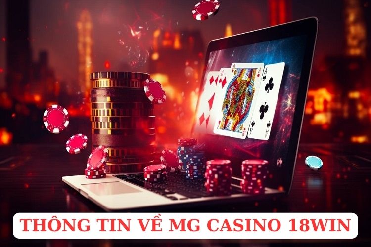 MG casino nổi tiếng với sự đa dạng và chỉnh chu