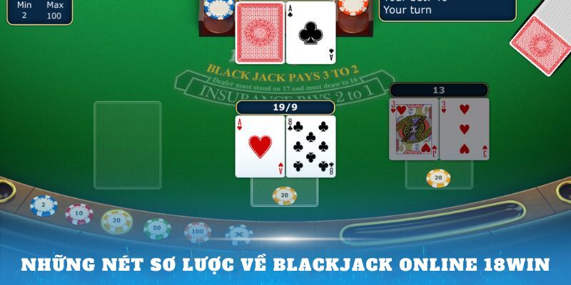 Sơ lược về Blackjack online 18Win